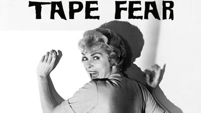 Tape fear
